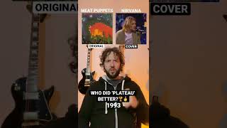 Original VS Cover: Nirvana or Meat Puppets?#🥇#shorts