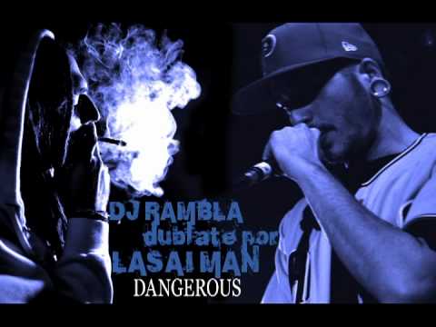 DJ RAMBLA DUBPLATE POR LASAI MAN, Dangerous