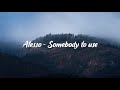 ALESSO - Somebody To Use (Lyrics)