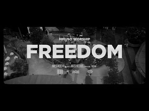Freedom (Official Video) | Mmuso Worship