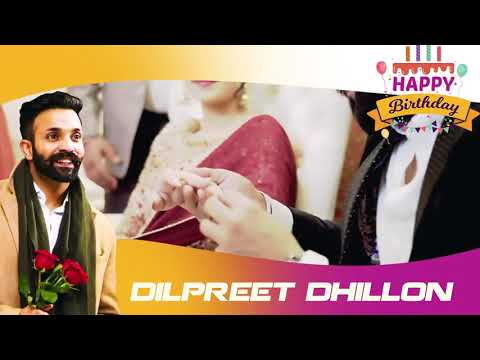 Happy Birthday | Dilpreet Dhillon |