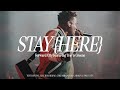 Stay Here
