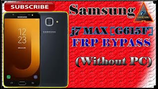 Samsung J7 Max SM G615F Google FRP Bypass 2022 || (Without PC)   # SADGURUMOBILETHECHNICAL# ||