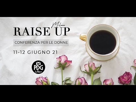 RAISE UP | Pdg Milano | 11 - 12 Giugno 2021 | Women conference