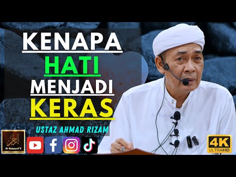 Ustaz Ahmad Rizam - KENAPA HATI MENJADI KERAS