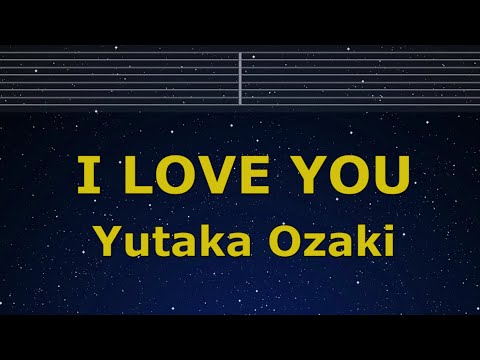 Karaoke♬ I LOVE YOU - Yutaka Ozaki 【No Guide Melody】 Instrumental, Lyric, BGM Romanized