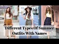 Types Of Summer Outfits With Names Summer Dresses Summer Outfits 2021 Summer Clothes
