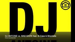 DJ Antoine vs Mad Mark feat. B-Case &amp; Shontelle - Perfect Day (Radio Edit)