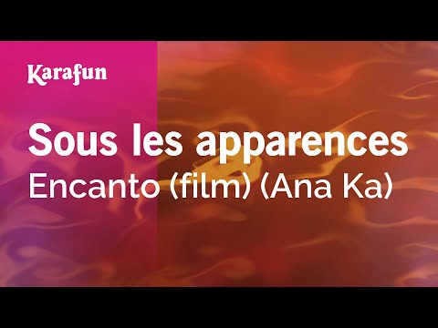 Sous les apparences - Encanto (film) (Ana Ka) | Karaoke Version | KaraFun