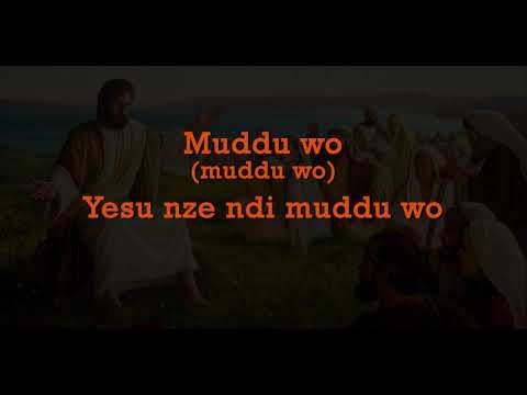 Yesu Nze Ndi Mudddu Wo Lyrics Video