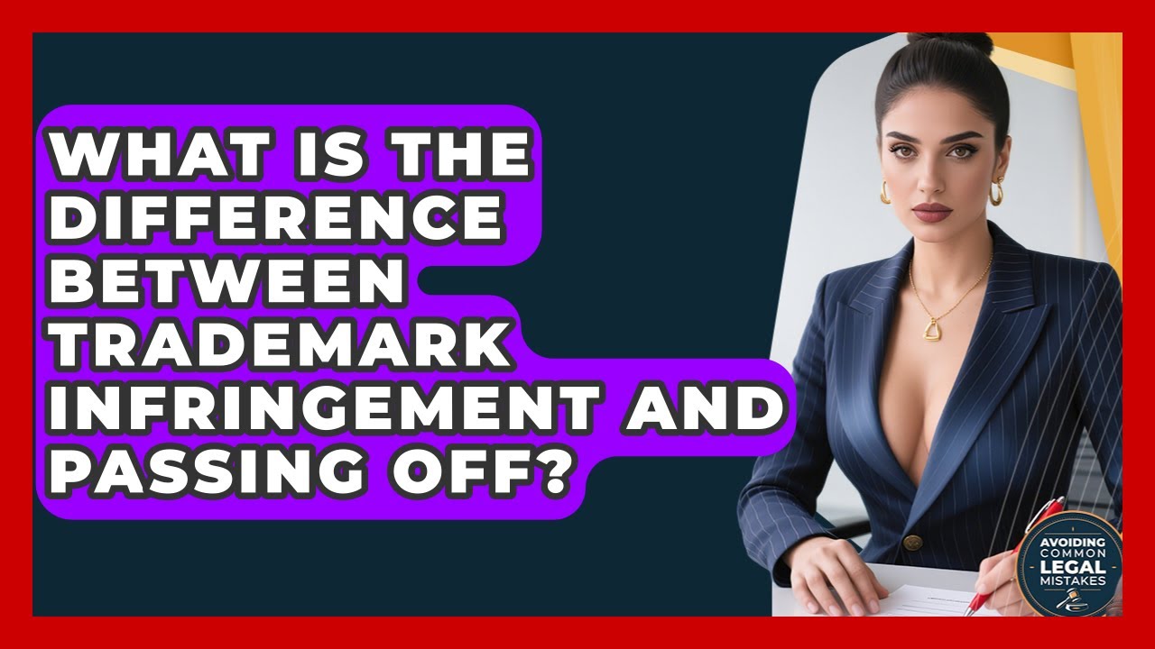 What Is the Difference Between Trademark Infringement and Passing Off?