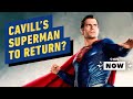 Henry Cavill’s Superman Returns… With a Twist - IGN Now