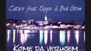 Cativo feat. Oggie & Stefan Cvetković (ex Bek-Sten) - Kome Da Verujem (Prod. by Plema)
