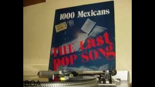 1000 Mexicans - The Last Pop Song