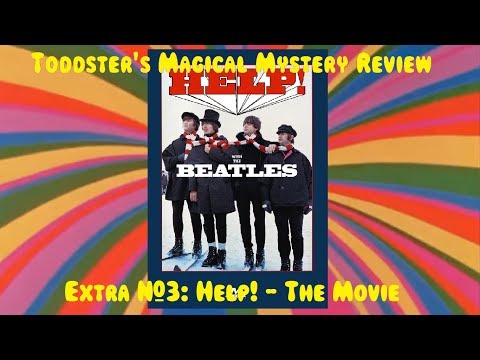 Toddster's Magical Mystery EXTRA Review #3: "Help!" The Movie
