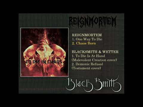 REIGNMORTEM / BLACKSMITH & WETTER - To Die In Chaos (Split 2019) (death/thrash metal)