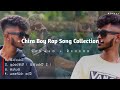 Chira Boy Rap Song Collection Slowed Reverb