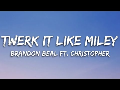 Brandon Beal - Twerk It Like Miley (Lyrics) ft. Christopher