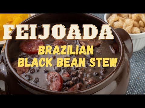 Feijoada, Traditional Brazilian Black Bean Stew