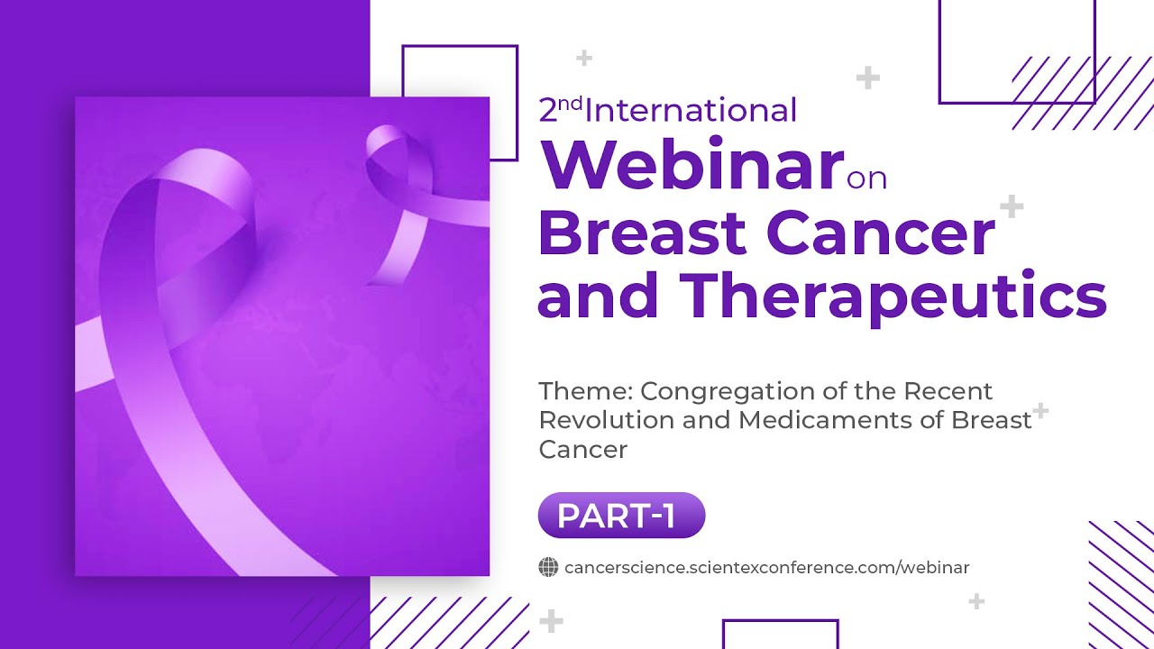 Part- 1 | International Webinar on Breast Cancer and Therapeutics
