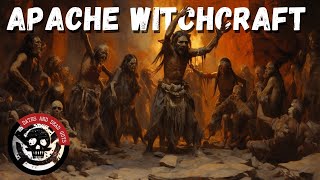 Apache Witchcraft | Top 5 Stories of EVIL Apache Witches and &quot;POWER&quot;