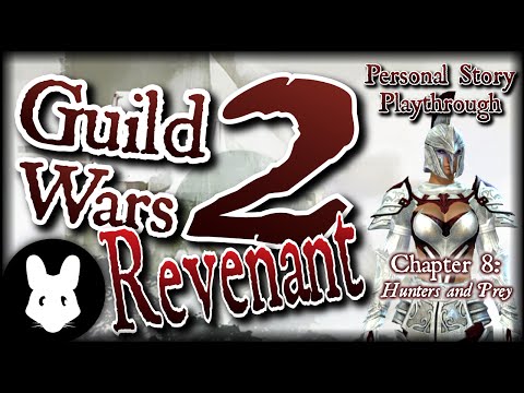 Let's Play Guild Wars 2: Revenant Personal Story 24 (Chapter 8: Hunters and Prey)