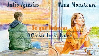 Nana Mouskouri &amp; Julio Iglesias - Se Que Volveras (Official Lyric Video)