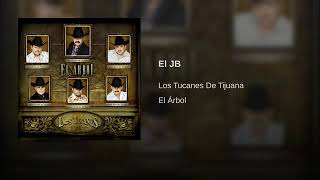EL JB (JORGE BRISEÑO) - LOS TUCANES DE TIJUANA