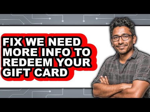 How to Fix We Need More Info to Redeem Your Gift Card (easy Method)