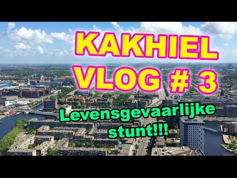Kakhiel Vlog #3 - Levensgevaarlijke stunt (niet thuis proberen)