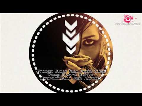 Frozen Skies feat. Jessy Cole – Deep Down Below (Project Blue Sun Remix) [Sounds United]