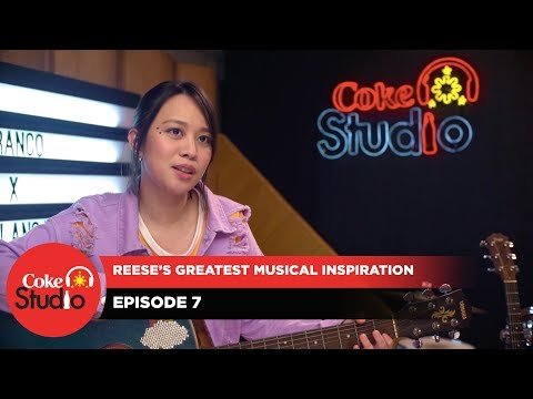 Coke Studio PH: Reese’s greatest musical inspiration