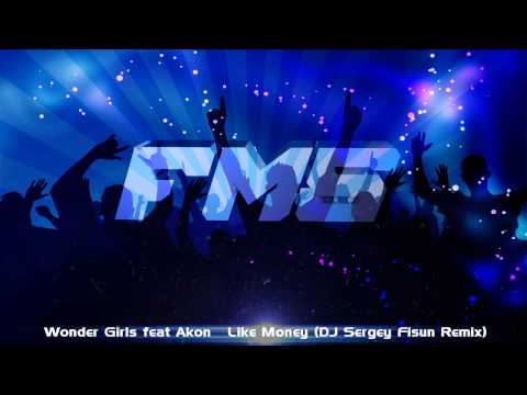 Wonder Girls feat. Akon - Like Money (DJ Sergey Fisun Remix)