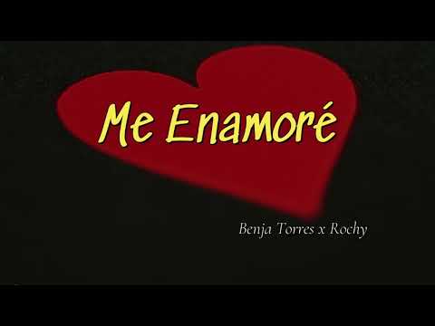 Benja Torres x Rochy - Me Enamoré || LETRA | LYRICS