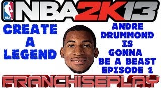 NBA 2K13 - Create A Legend - Andre Drummond Is Gonna Be A Beast - Episode 1