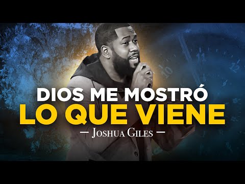 Vi los próximos 10 años... Dios le mostró a Joshua Giles lo que sucederá en la tierra en los próximos 10 años