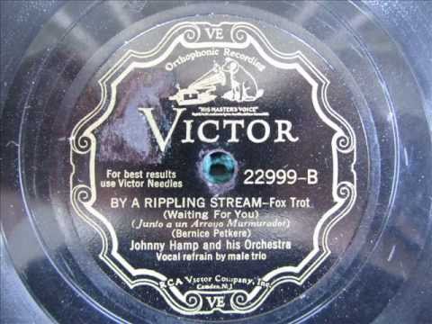 "By a Rippling Stream (Waiting For You)"  Johnny Hamp and his Orchestra