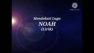 Download lagu NOAH - Mendekati Lugu (Lirik) mp3
