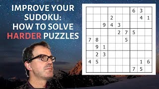 Improve Your Sudoku: How To Solve Harder Puzzles