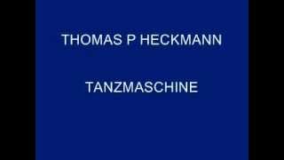 THOMAS P HECKMANN - TANZMASCHINE