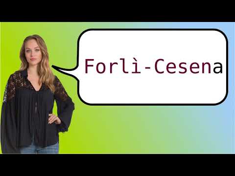 Como dizer 'Forlì-Cesena' em ingles?