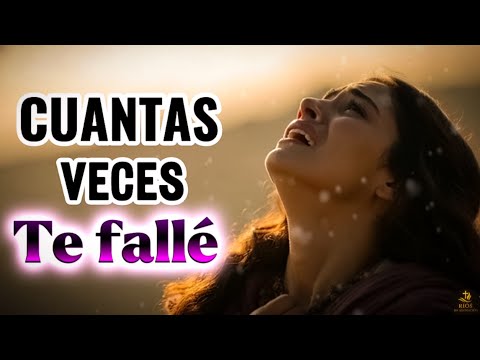 Cuántas veces te fallé | Aunque Le Falles Una y Mil Veces Dios nunca te dejará | Ríos de Adoración 😭