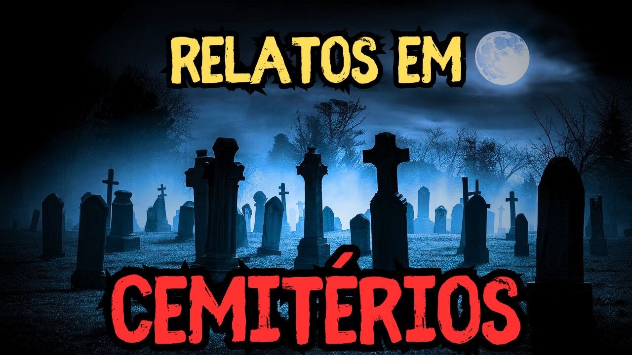 4 RELATOS SOBRENATURAIS EM CEMITÉRIOS - História de terror