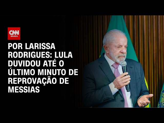 Reprovação de Messias: Lula duvidou de derrota até o último minuto | BASTIDORES CNN