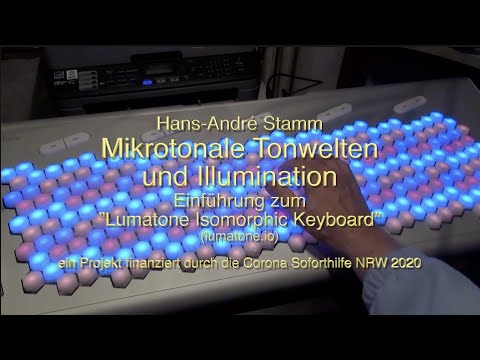 Mikrotonale Tonwelten & Illumination - Einführung in das "Lumatone Keyboard  durch H. A. Stamm