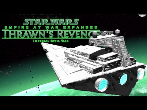 Star Wars Empire at War Thrawn's Revenge Mod - Imperial Remnant Ep1