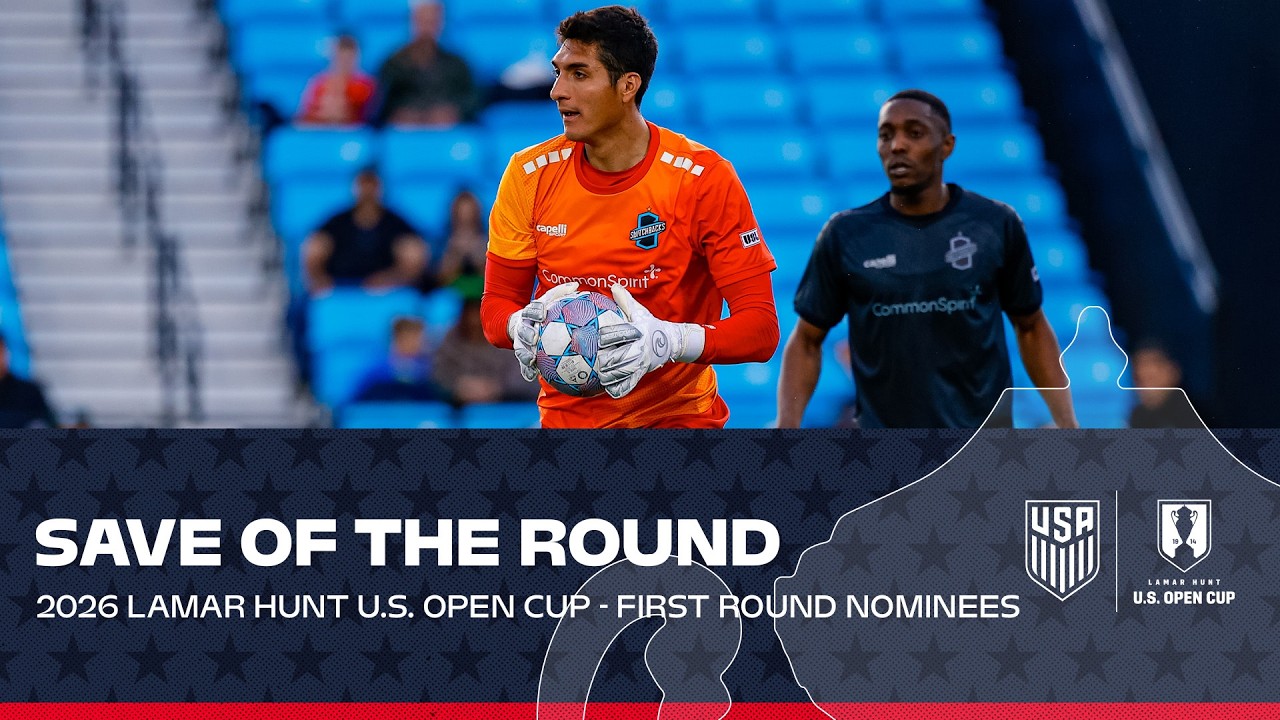 2026 U.S. Open Cup Fan-Voted Save of the Round Nominees - First Round
