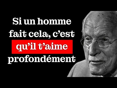 Découvre ce qu’un homme fait quand il t’AIME VRAIMENT | Carl Gustav Jung
