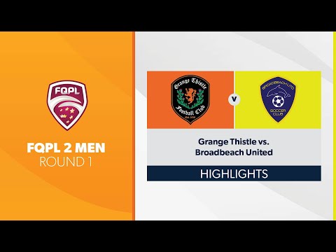 FQPL 2 Men R1 - Grange Thistle vs. Broadbeach United Highlights