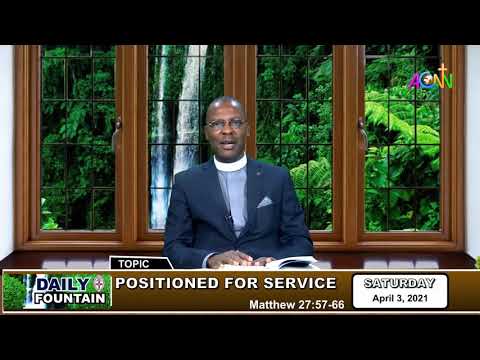 DAILY FOUNTAIN DEVOTION FOR APRIL 3, 2021 - THE VEN. SAMUEL OLADELE ENIKE
